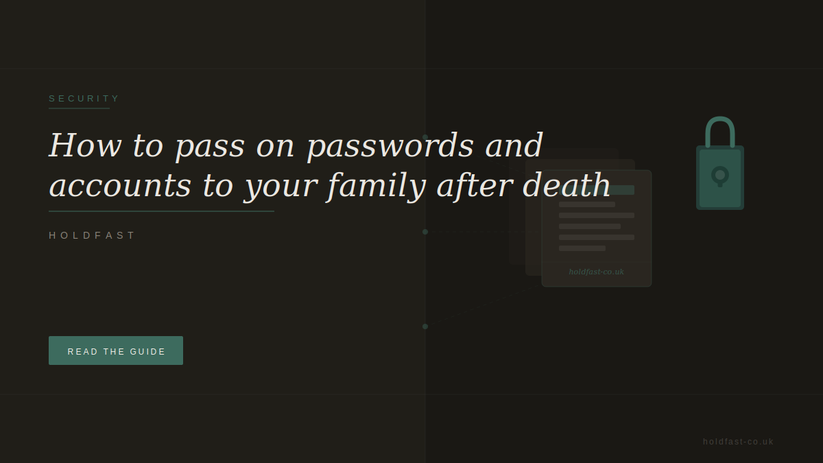 How to pass on passwords and accounts to your family after death